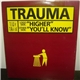 Trauma - Higher / You'll Know